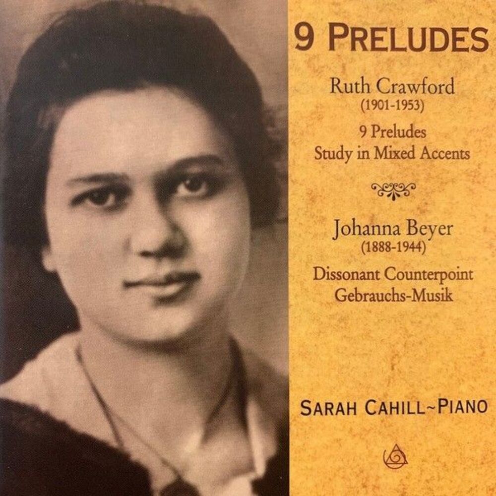 JOHANNA BEYER/RUTH CRAWFORD/SARAH CAHILL -9 Preludes (cahill) CD RARE & OOP!